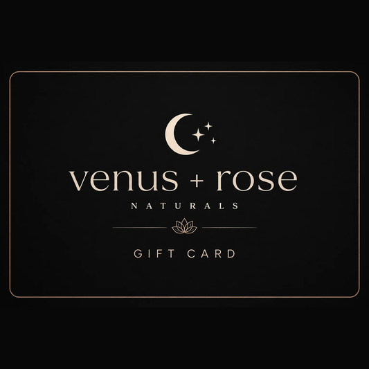 Venus + Rose Naturals Gift Card